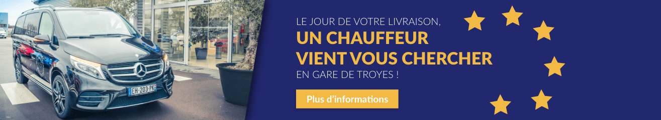Le jour de votre livraison, un chauffeur vient vous chercher en gare de Troyes !