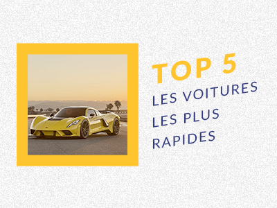 Top 5 des voitures les plus rapides