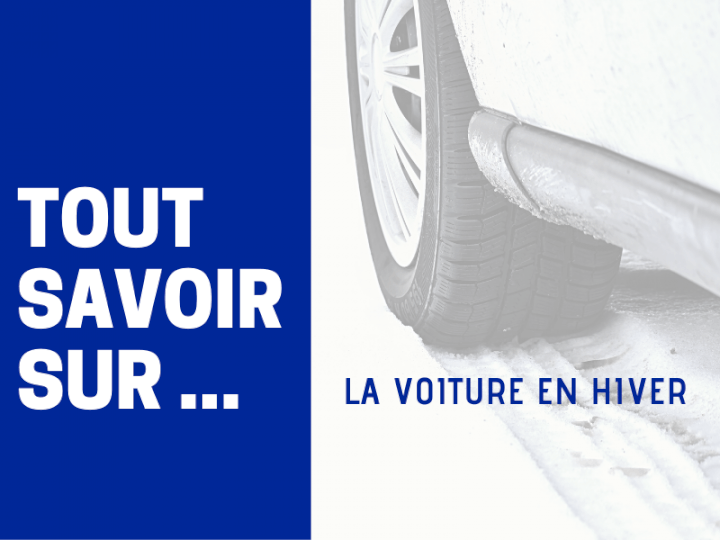 Tout savoir sur ... la voiture en hiver