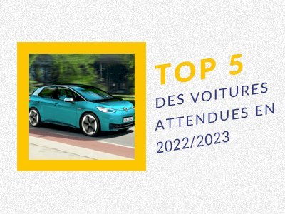 TOP 5 des voitures attendues en 2022